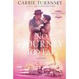 No Journey Too Far By Carrie Turansky