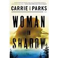 Woman in Shadow By Carrie Stuart Parks