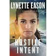 Hostile Intent (Danger Never Sleeps Book #4) By Lynette Eason