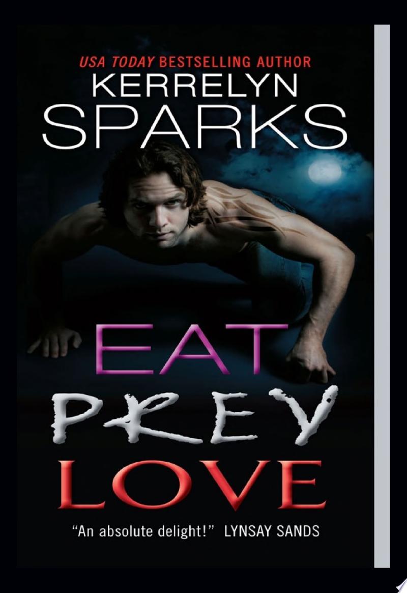 Eat Prey Love By Kerrelyn Sparks