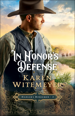 In Honor’s Defense (Hanger’s Horsemen Book #3) By Karen Witemeyer