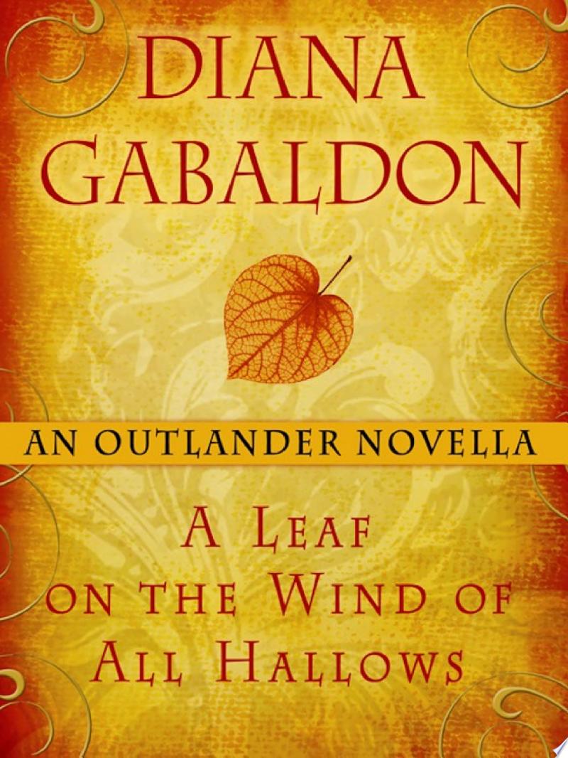 A Leaf on the Wind of All Hallows: An Outlander Novella By Diana Gabaldon