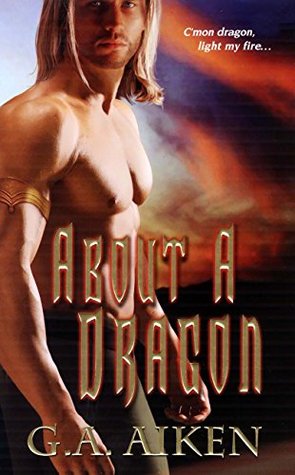 About a Dragon By G.A. Aiken