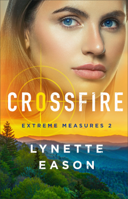 Crossfire (Extreme Measures Book #2) By Lynette Eason