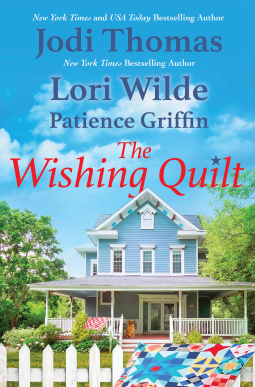 The Wishing Quilt By Jodi Thomas, Lori Wilde, Patience Griffin