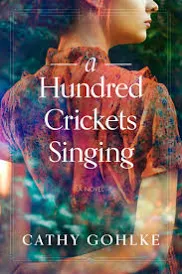 A Hundred Crickets Singing By Cathy Gohlke