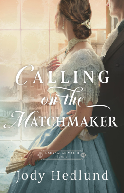 Calling on the Matchmaker by Jody Hedlund