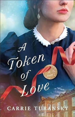 A Token of Love by Carrie Turansky