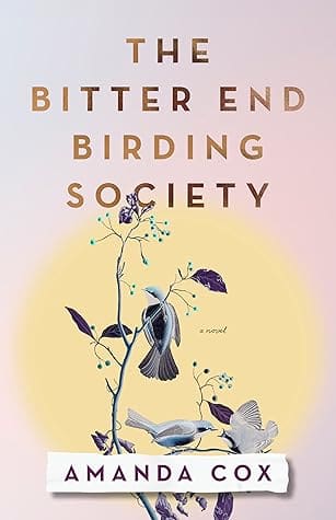 The Bitter End Birding Society by Amanda Cox