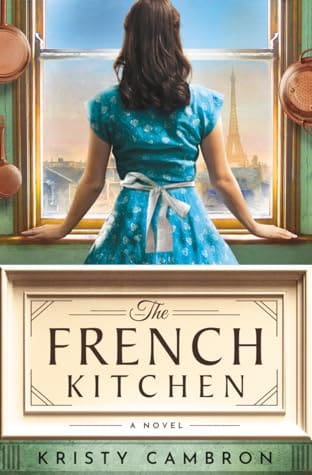 The French Kitchen by Kristy Cambron