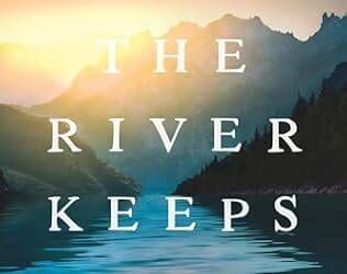 What the River Keeps by Cheryl Grey Bostrom