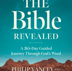 The Bible Revealed: A 365-Day Guided Journey Through God’s Word (A Daily Devotional) by Philip Yancy and Brenda Quinn