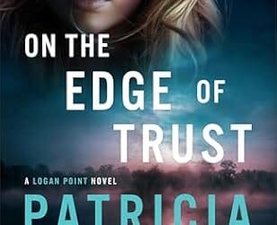 On the Edge of Trust: A Christian Romantic Suspense Novel with FBI Intrigue and Clean Romance by Patricia Bradley