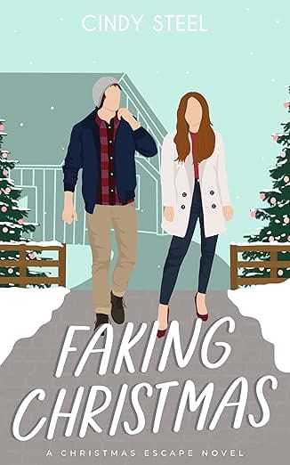 Faking Christmas: A Sweet Romance (Christmas Escape) Kindle Edition by Cindy Steel