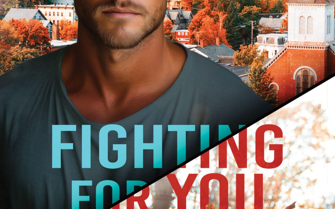 Fighting For You (The Wright Heroes of Maine #8) by Robin Patchen