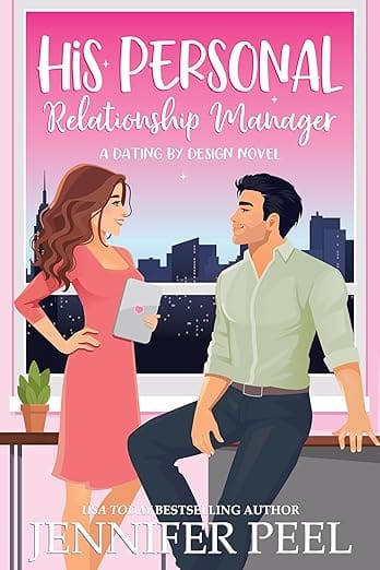 His Personal Relationship Manager (Dating by Design) by Jennifer Peel