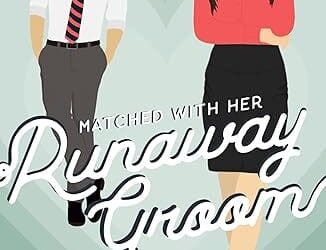 Matched with Her Runaway Groom: Romance by Love, Austen by Britney M. Mills