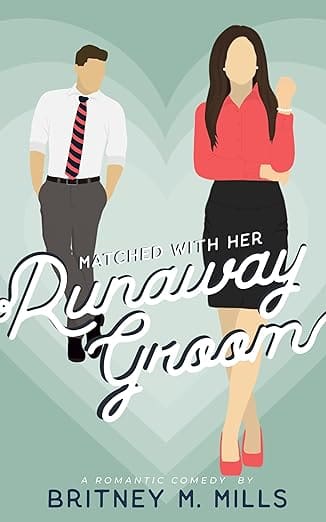 Matched with Her Runaway Groom: Romance by Love, Austen by Britney M. Mills