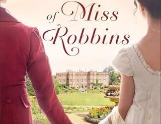 The Good Fortune of Miss Robbins by Melanie Dickerson
