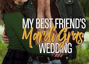 My Best Friend’s Mardi Gras Wedding (Boys of the Bayou Book 1): A fake relationship small town rom com by Erin Nicholas