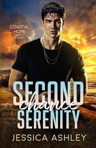 Second Chance Serenity (Coastal Hope, #3) by Jessica Ashley