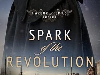 Spark of the Revolution (Harbor of Spies #1) by Megan Soja