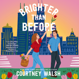 Brighter than Before A feel-good novel about finding yourself and falling in love again  by Courtney Walsh
