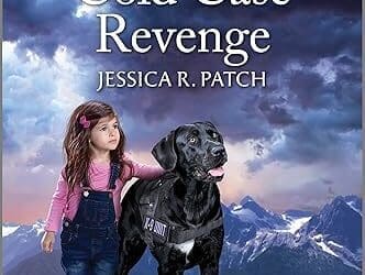 Cold Case Revenge: A Thrilling K-9 Suspense – A K-9 Protector Inspirational Romance (Pacific Northwest K-9 Unit Book 6)
