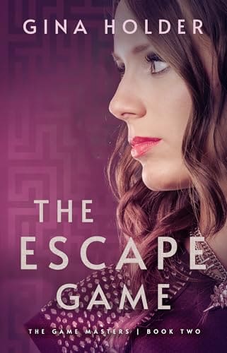 The Escape Game (The Game Masters #2) by Gina Holder