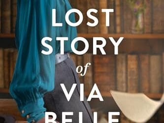 The Lost Story of Via Belle by Melanie Dobson