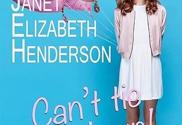 Can’t Tie Me Down by Janet Elizabeth Henderson