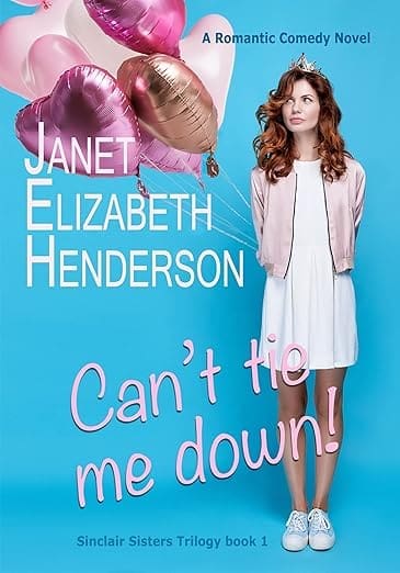 Can’t Tie Me Down by Janet Elizabeth Henderson