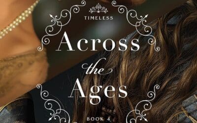 Across the Ages (Timeless Book #4): An Inspirational Historical Time-Travel Romance of Pirates and Prohibition by Gabrielle Meyer