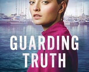 Guarding Truth: An Elite Guardians Novel (Elite Guardians: Savannah Book 3) by Kelly Underwood, Lynette Eason