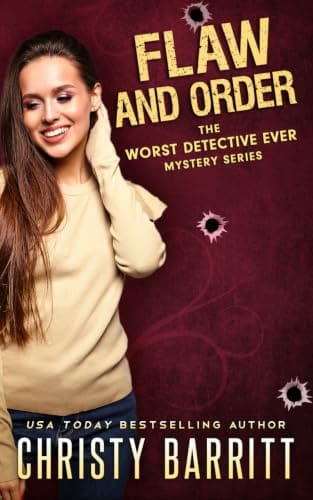 Flaw and Order (The Worst Detective Ever) by Christy Barritt