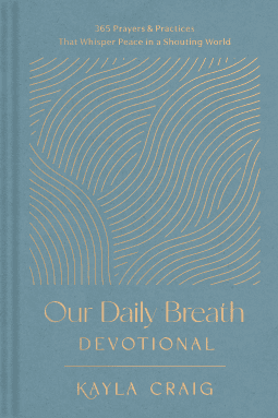 Selections from Our Daily Breath Devotional by Kayla Craig